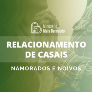 RELACIONAMENTO DE CASAIS - NAMORADOS/NOIVOS