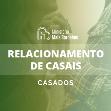 RELACIONAMENTO DE CASAIS - CASADOS