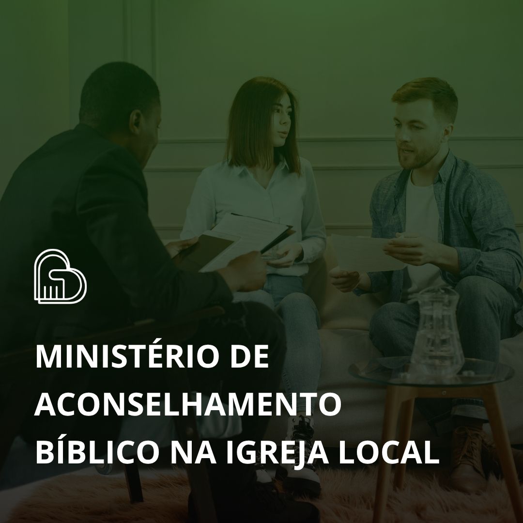 Ministério de aconselhamento bíblico na igreja local