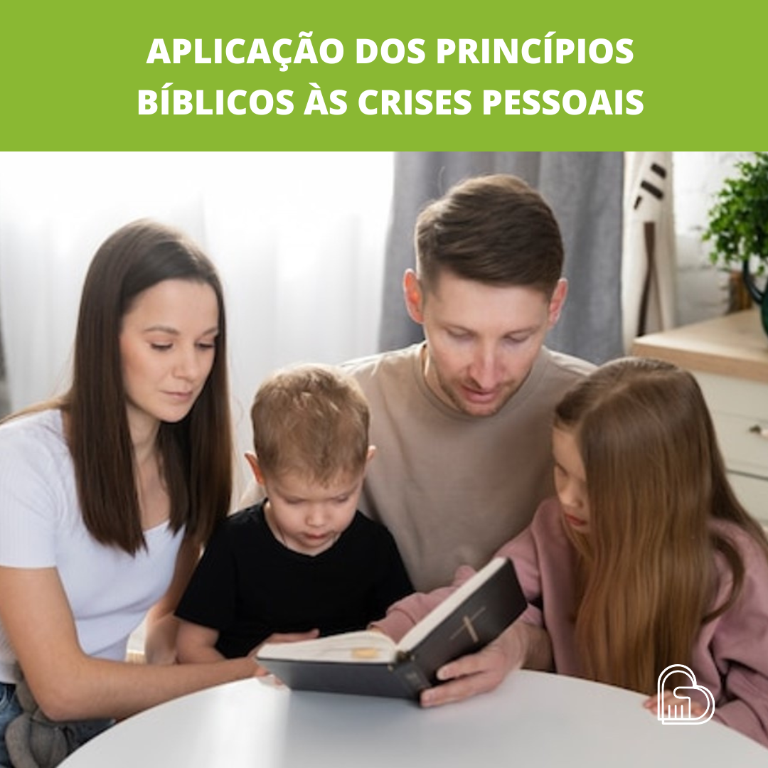 Aplicação dos princípios bíblicos às crises pessoais