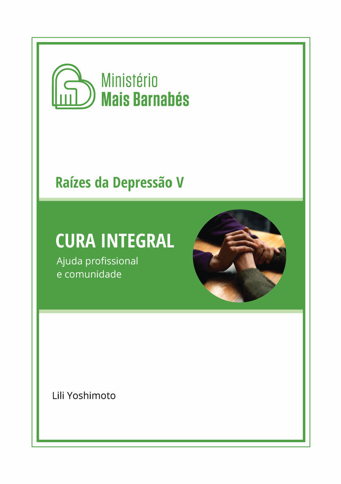 Raízes da Depressão V — Cura Integral, Ajuda Profissional e Comunidade