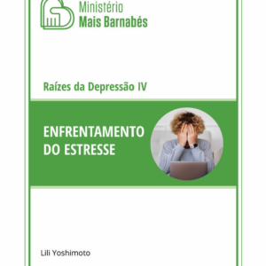 Raízes da Depressão IV — Enfrentamento do Estresse