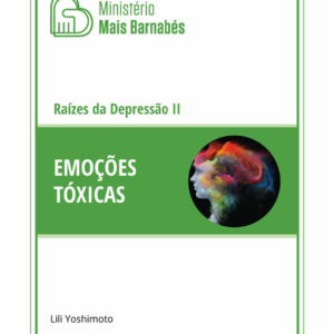 Raízes da Depressão II — Emoções Tóxicas